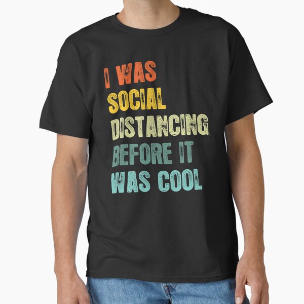 Item preview, I Was Social Distancing Before It Was Cool designed and sold by BRVART.