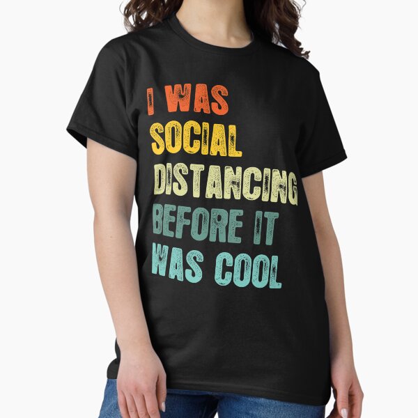 Item preview, I Was Social Distancing Before It Was Cool designed and sold by BRVART.