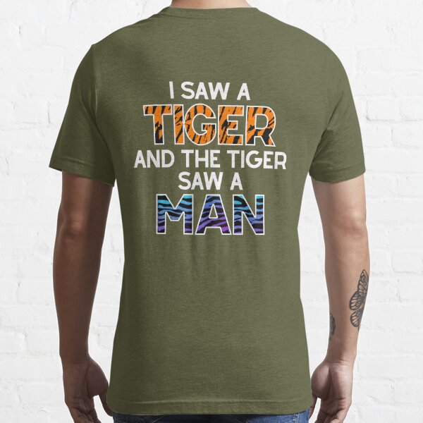 I Saw A Tiger' Men's T-Shirt