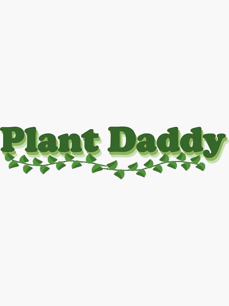 &quot;Plant Daddy&quot; Sticker by andrewspeaks Redbubble