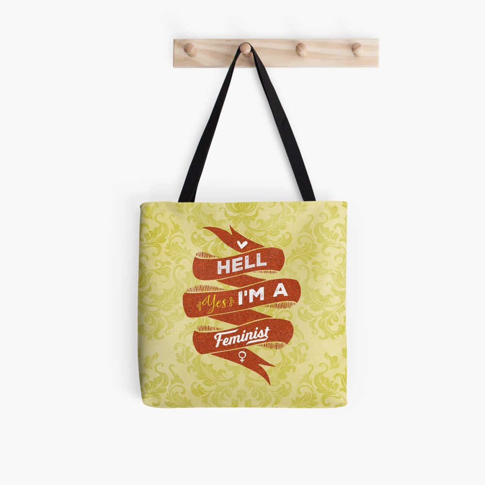 Hell Yes, I Am a Feminist Tote Bag