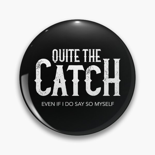 Item preview, Quite the Catch designed and sold by ScottyWalters.