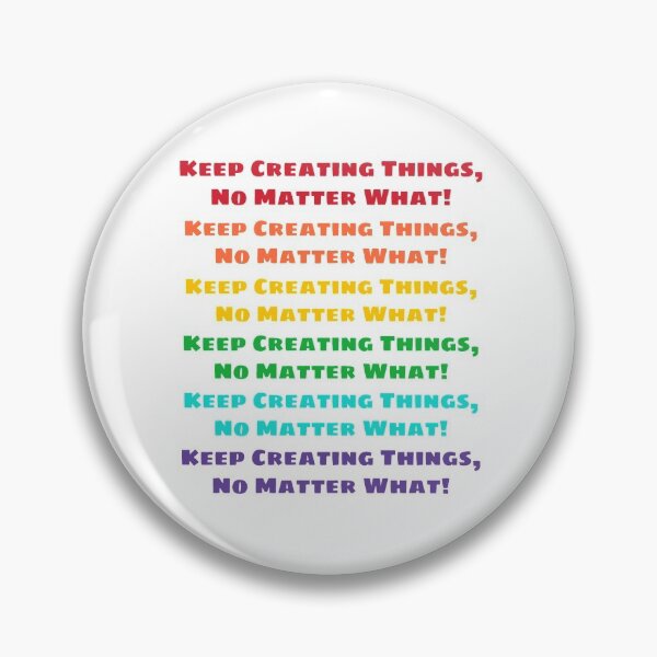 Item preview, Keep Creating Things, No Matter What!  designed and sold by snail-galaxy.