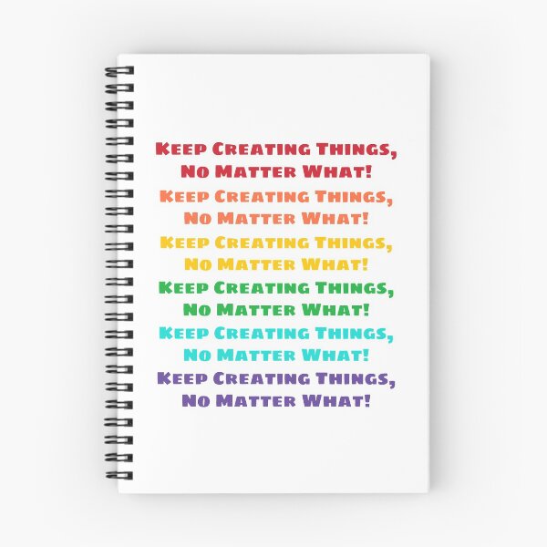 Item preview, Keep Creating Things, No Matter What!  designed and sold by snail-galaxy.