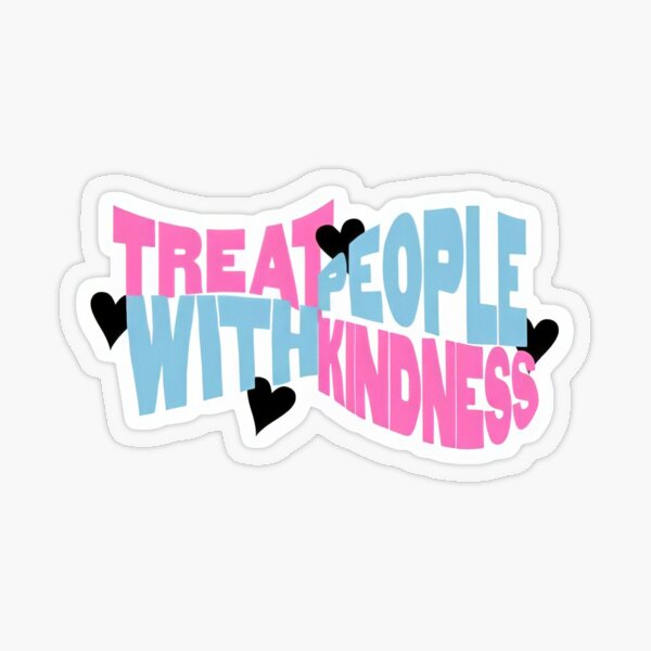 "Treat People With Kindness" Sticker by hannahfparrish | Redbubble