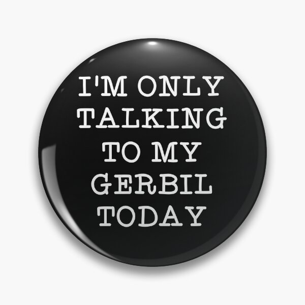 Artikelvorschau, I'm Only Talking To My Gerbil Today - Funny Novelty Gift! entworfen und verkauft von FairOaksDesigns.