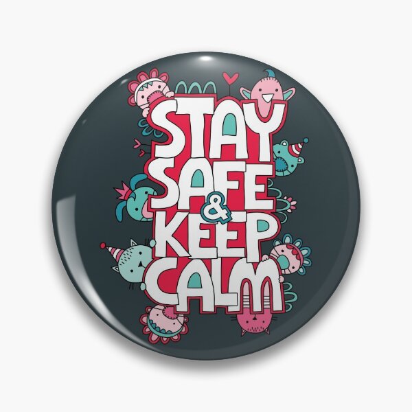 Stay Safe and Keep Calm Pin