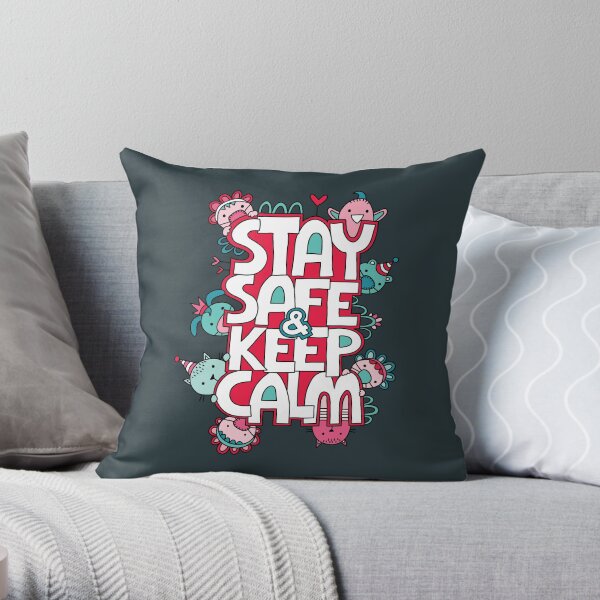 Stay Safe and Keep Calm Throw Pillow