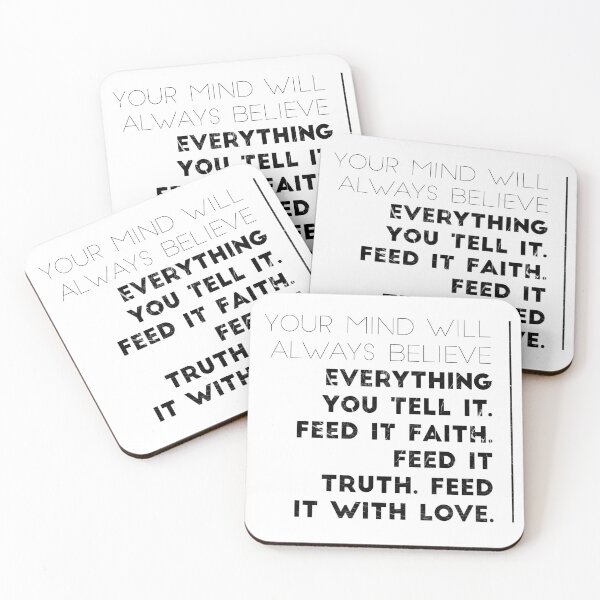 Item preview, Your Mind Will Always Believe Everything You Tell It. Feed It Faith. Feed It Truth. Feed It With Love. designed and sold by DoctorParanoid.