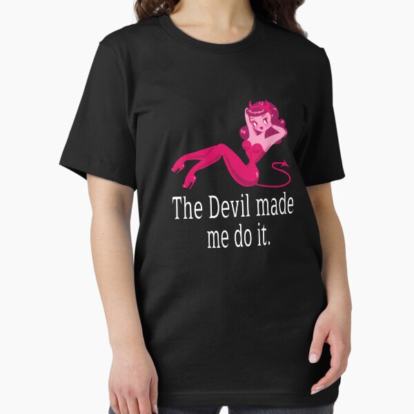 The Devil made me do it (white text) Essential T-Shirt