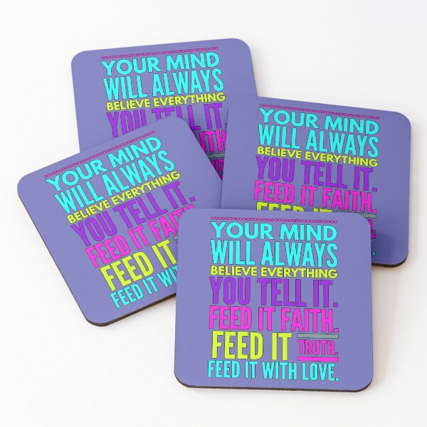 Item preview, Your Mind Will Always Believe Everything You Tell It. Feed It Faith. Feed It Truth. Feed It With Love. designed and sold by DoctorParanoid.