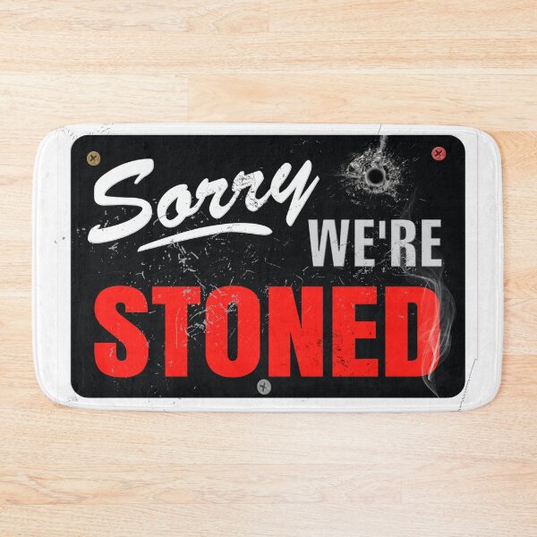 Artikelvorschau, Entschuldigung, wir sind Stoned Sign | Lustiges Marihuana-Topf-Design entworfen und verkauft von NeoMundo.