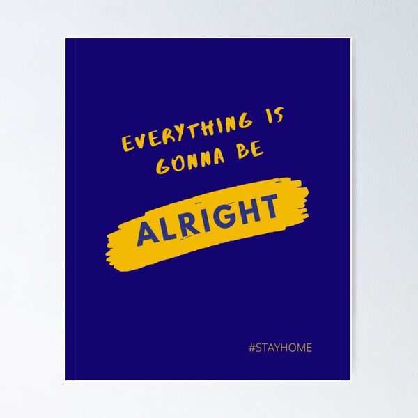 Item preview, " EVERYTHING IS GONNA BE ALRIGHT "- Funny Quote for Gifts designed and sold by 2Bands.