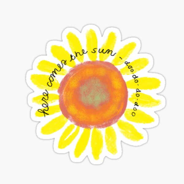 Here Comes the Sun Sticker
