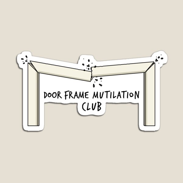 Item preview, Door Frame Mutilation Club designed and sold by IndigoPapa.