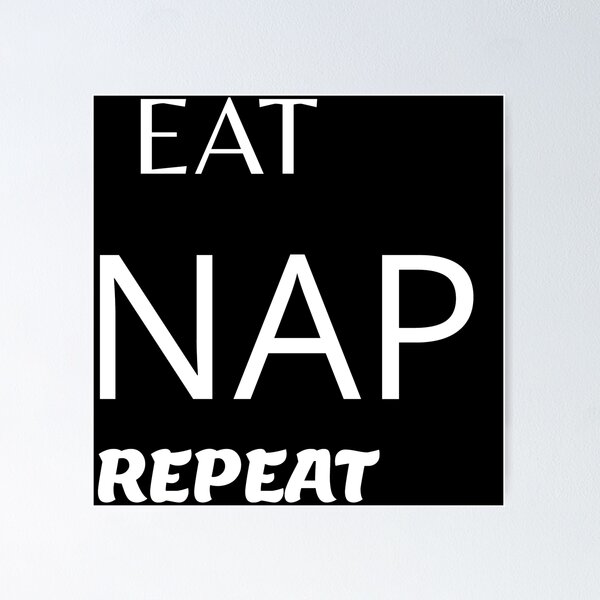 Item preview, Eat, Nap, Repeat designed and sold by DoctorParanoid.