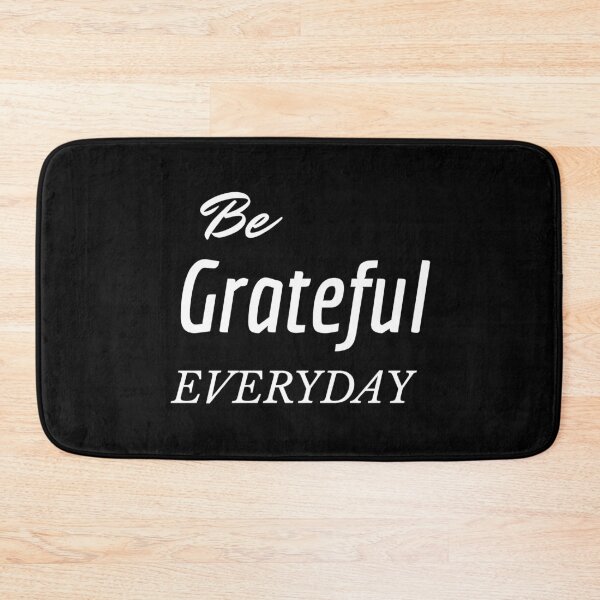 Item preview, Be Grateful Everyday designed and sold by DoctorParanoid.