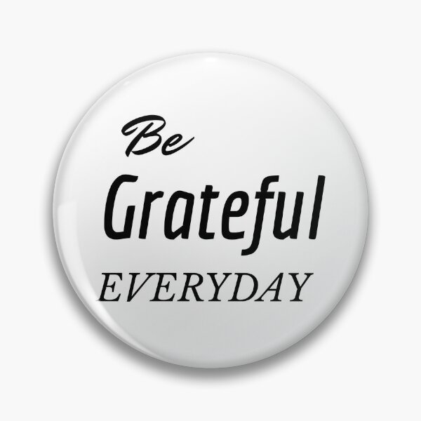 Item preview, Be Grateful Everyday designed and sold by DoctorParanoid.
