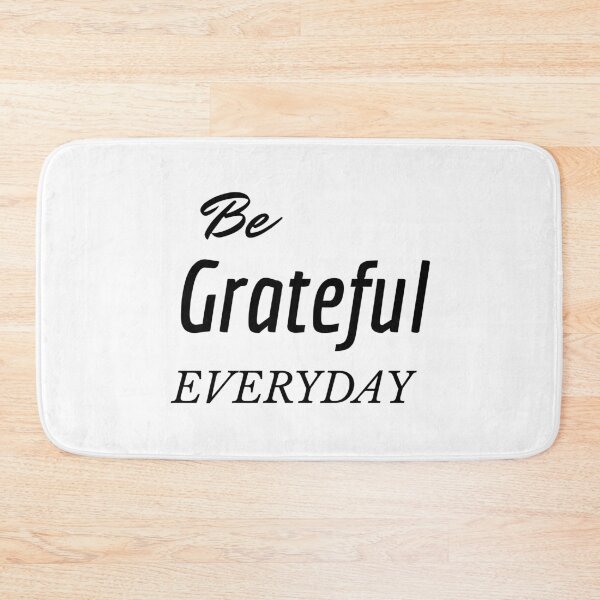 Item preview, Be Grateful Everyday designed and sold by DoctorParanoid.