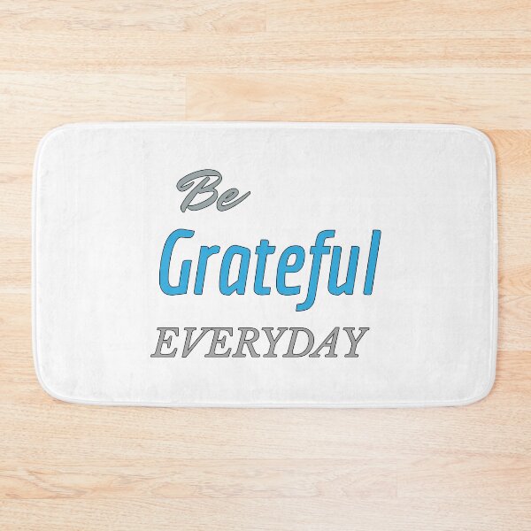 Item preview, Be Grateful Everyday designed and sold by DoctorParanoid.