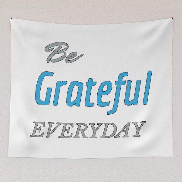 Item preview, Be Grateful Everyday designed and sold by DoctorParanoid.