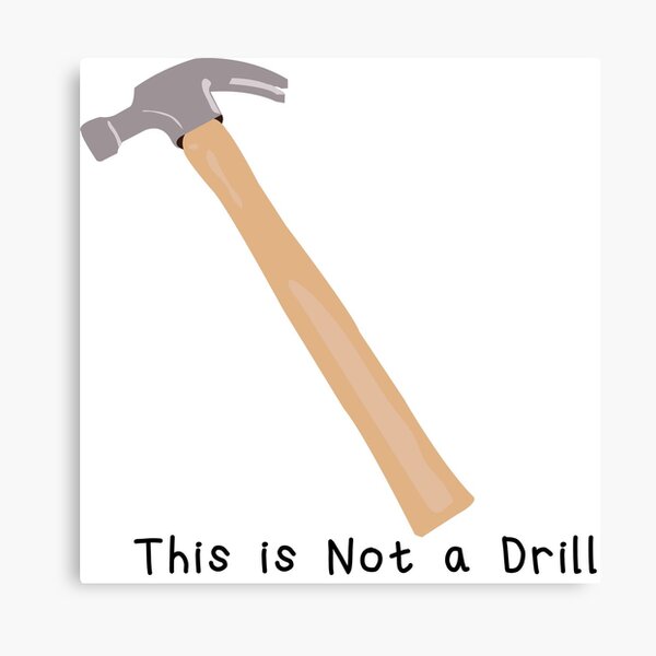 This Is Not A Drill Meme