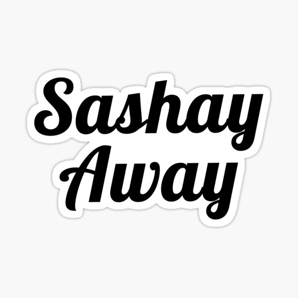 " Sashay Away (Black)" Sticker for Sale by quoteedesigns Redbubble