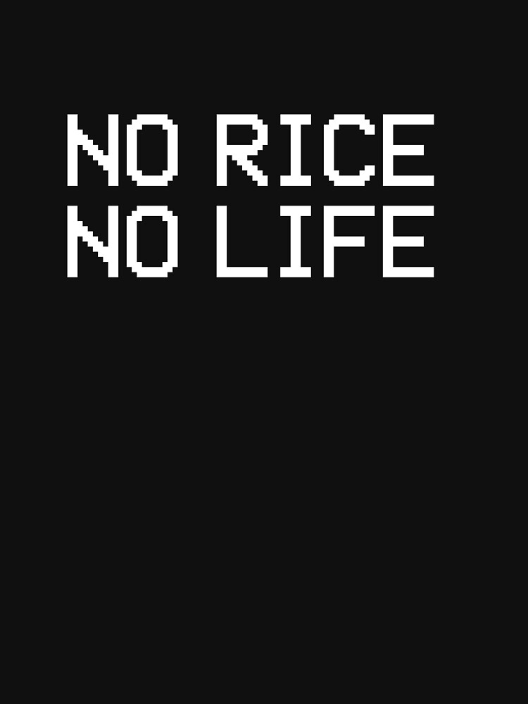 no rice no life