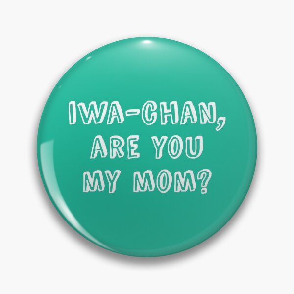 Item preview, Iwa-chan, are you my mom? designed and sold by teeworthy.