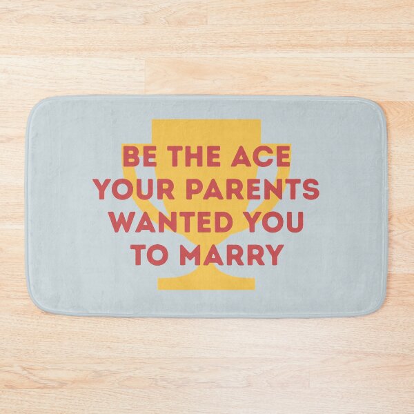 Item preview, Be the Ace Your Parents Wanted You to Marry designed and sold by teeworthy.