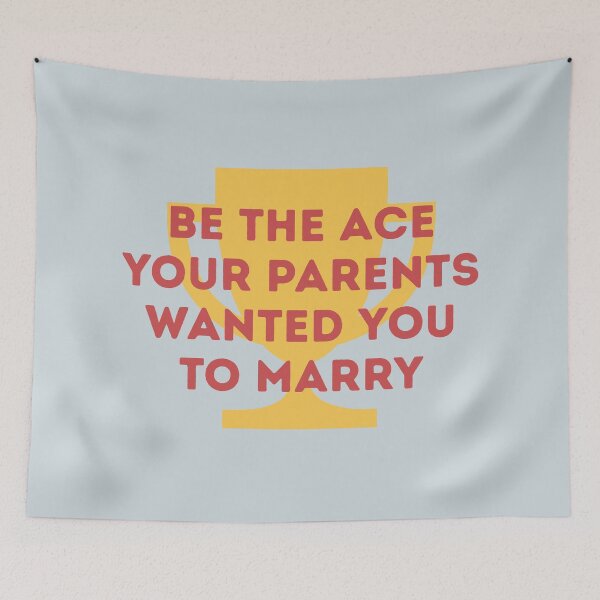 Item preview, Be the Ace Your Parents Wanted You to Marry designed and sold by teeworthy.