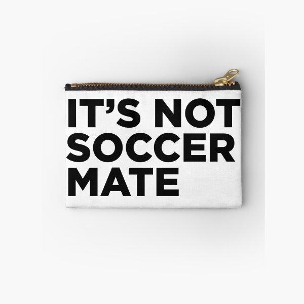 Item preview, It's not soccer, mate designed and sold by footy and more.