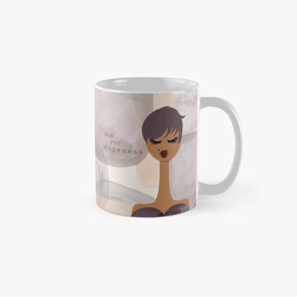 Trust Your Dopeness Classic Mug