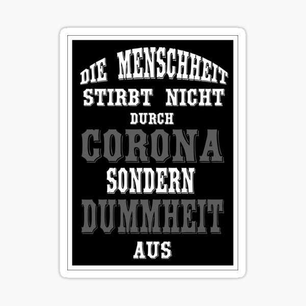 Die Menschheit stirbt durch Dummheit aus Sticker