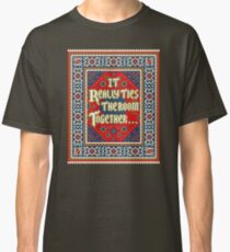 IT REALLY TIES THE ROOM TOGETHER Classic T-Shirt