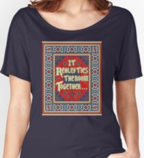 IT REALLY TIES THE ROOM TOGETHER Women's Relaxed Fit T-Shirt