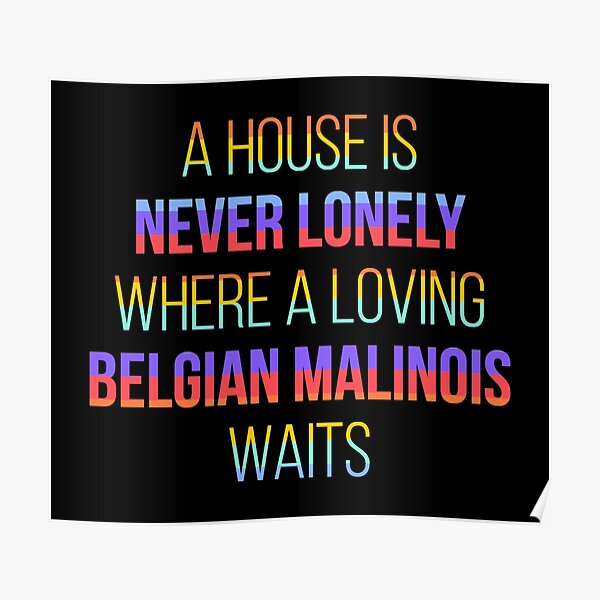 Belgian Malinois Dog Cute Quote Poster