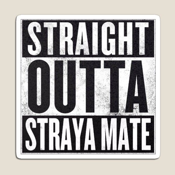 Straight Outta Straya Mate Magnet