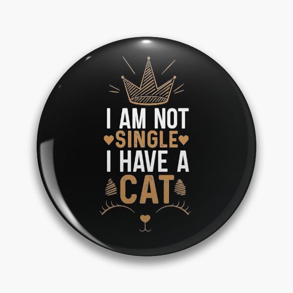Item preview, I Am Not Single I Have A Cat designed and sold by fantasyy.