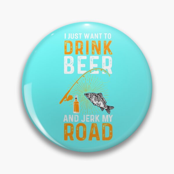 Item preview, I Just Want To Drink Beer And Jerk My Road designed and sold by fantasyy.