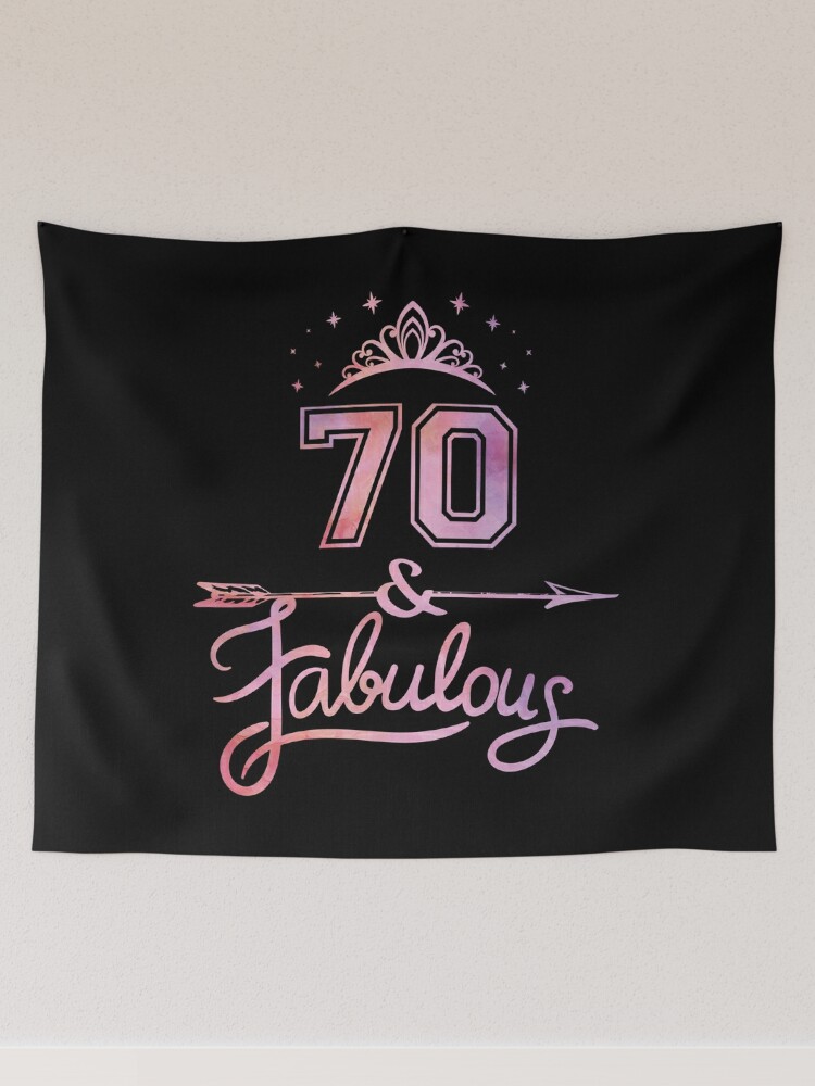 Women 70 Years Old And Fabulous Happy 70th Birthday product Tapestry for  Sale by Grabitees