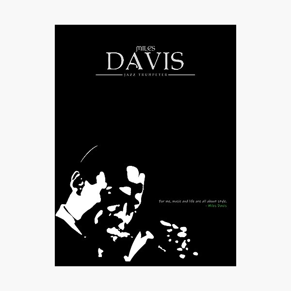 A Quote By Miles Davis Photographic Print