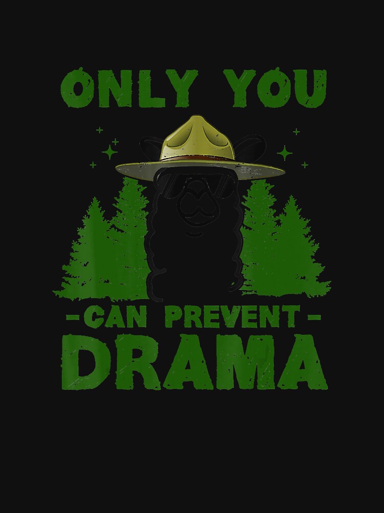 only you can prevent drama t shirt