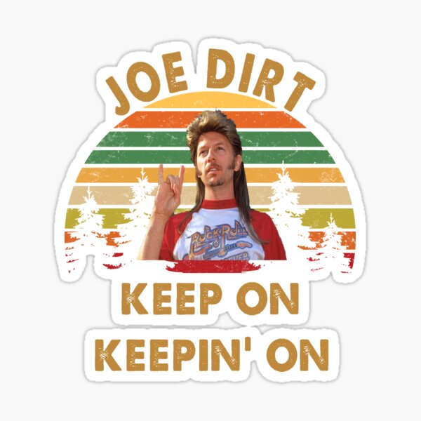 Joe Dirt Stickers Redbubble