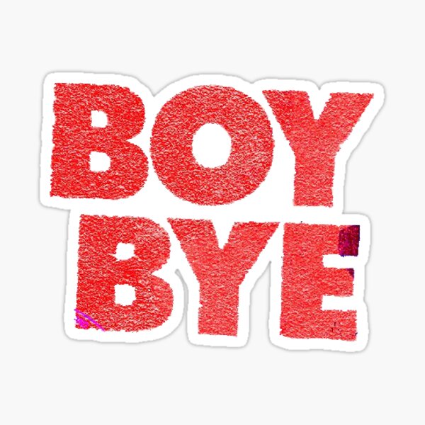 Download Boy Bye Stickers | Redbubble