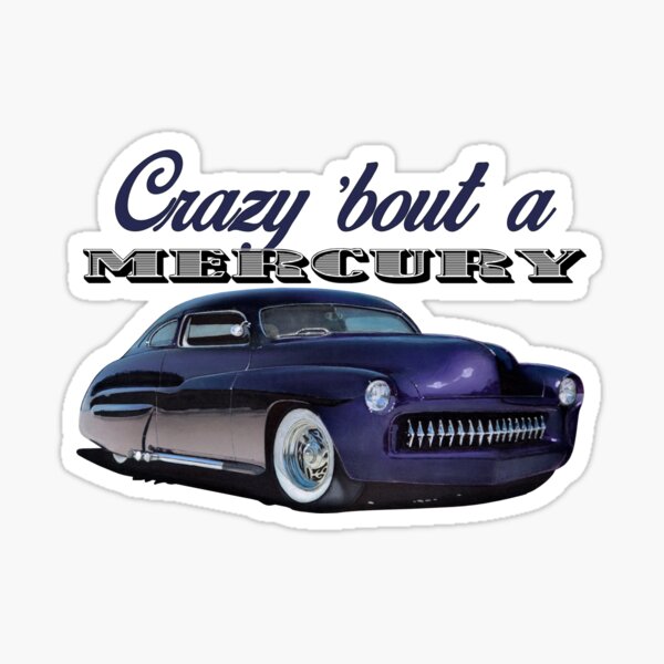 Item preview, Crazy About a Mercury designed and sold by Yourauto.