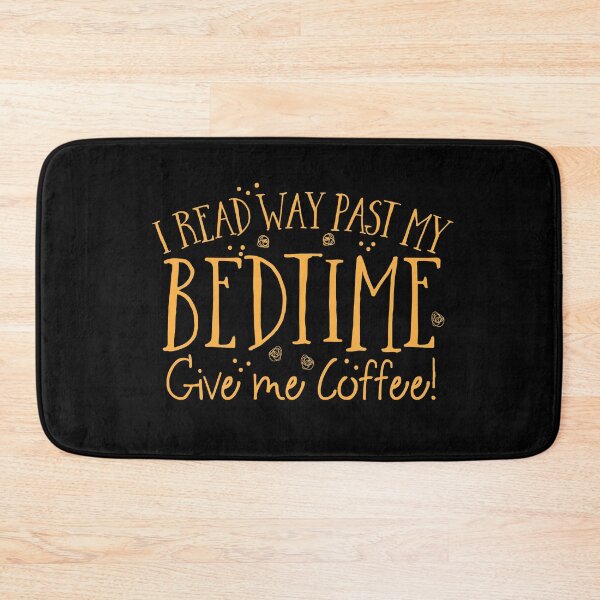 Item preview, I read WAY past my bedtime now give me coffee designed and sold by jazzydevil.