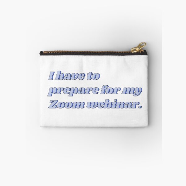 Item preview, I have to prepare for my Zoom webinar designed and sold by The45Girl.
