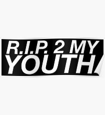R.I.P. 2 MY YOUTH Poster