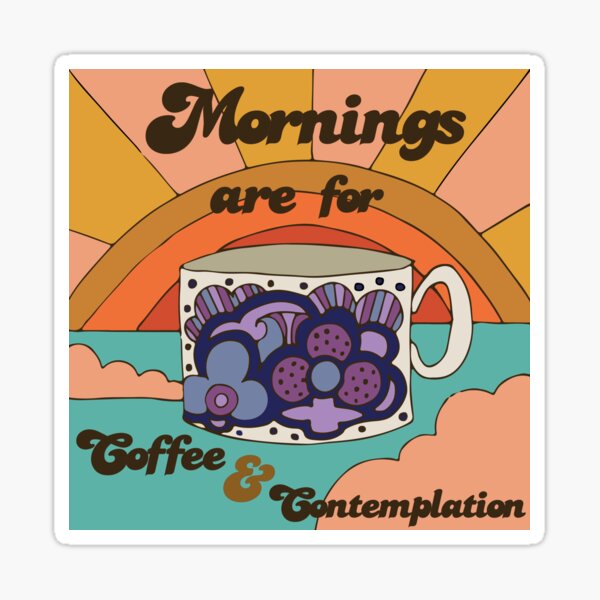 Mornings Sticker